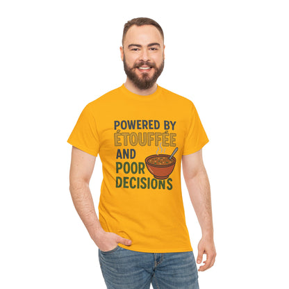 Funny Tee: Powered by Etouffee and Poor Decisions