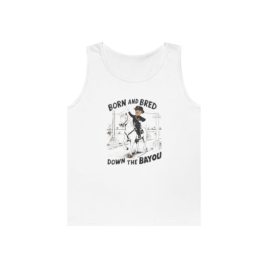 Tank Top born and bred down the bayou - Heavy Cotton