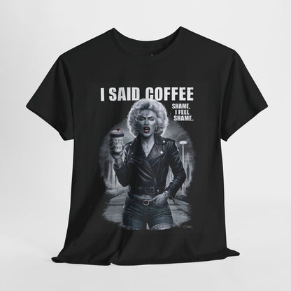 I Said Coffee Graphic Tee – Unisex Heavy Cotton T-Shirt for Coffee Lovers