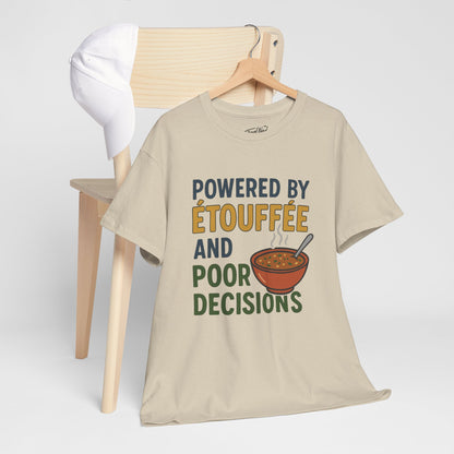 Funny Tee: Powered by Etouffee and Poor Decisions