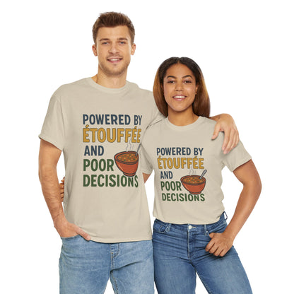 Funny Tee: Powered by Etouffee and Poor Decisions