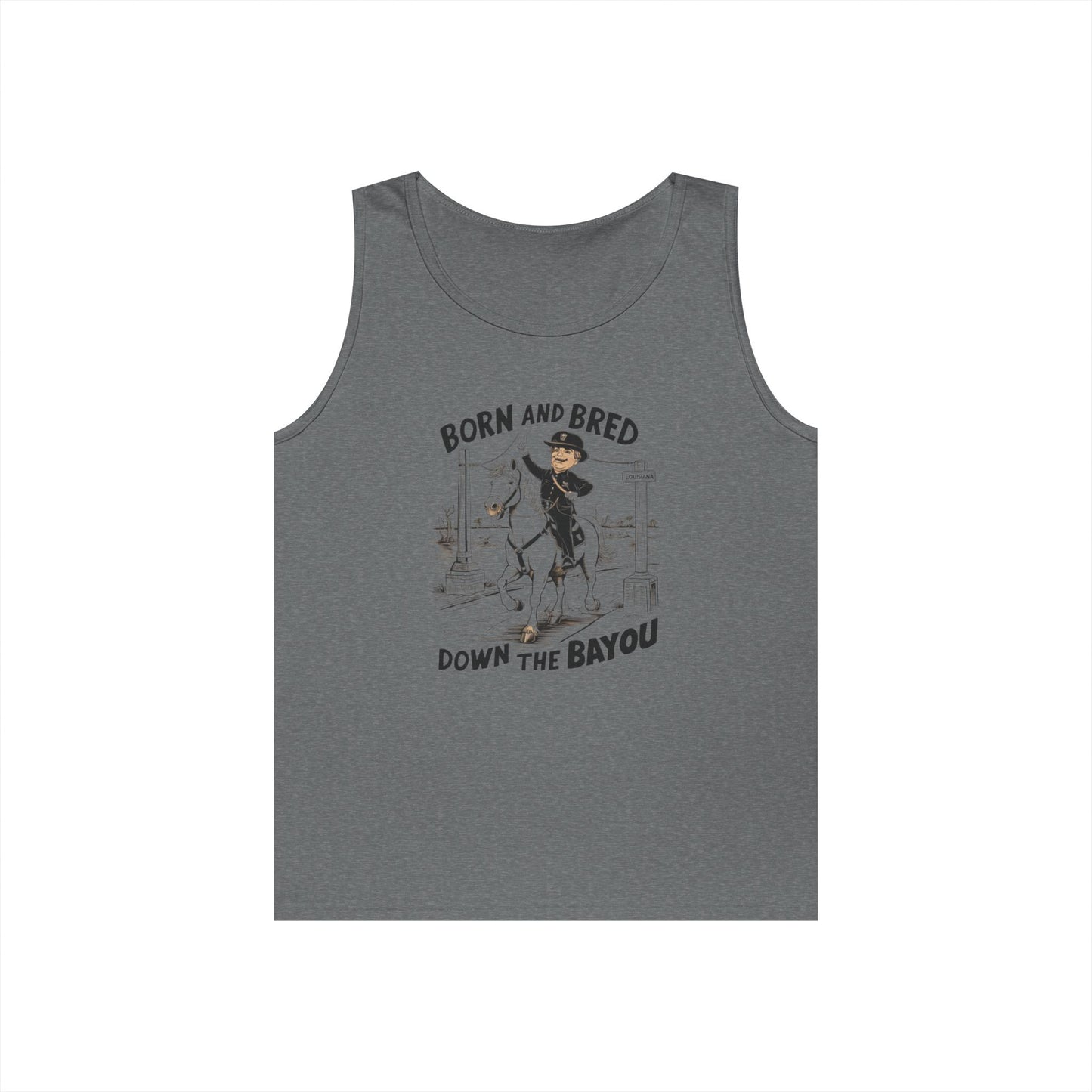 Tank Top born and bred down the bayou - Heavy Cotton