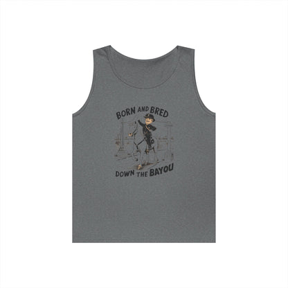 Tank Top born and bred down the bayou - Heavy Cotton