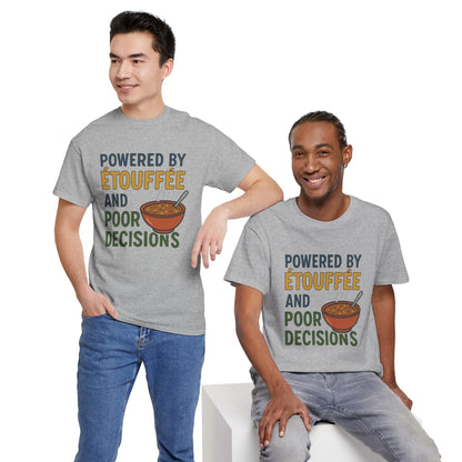 Funny Tee: Powered by Etouffee and Poor Decisions