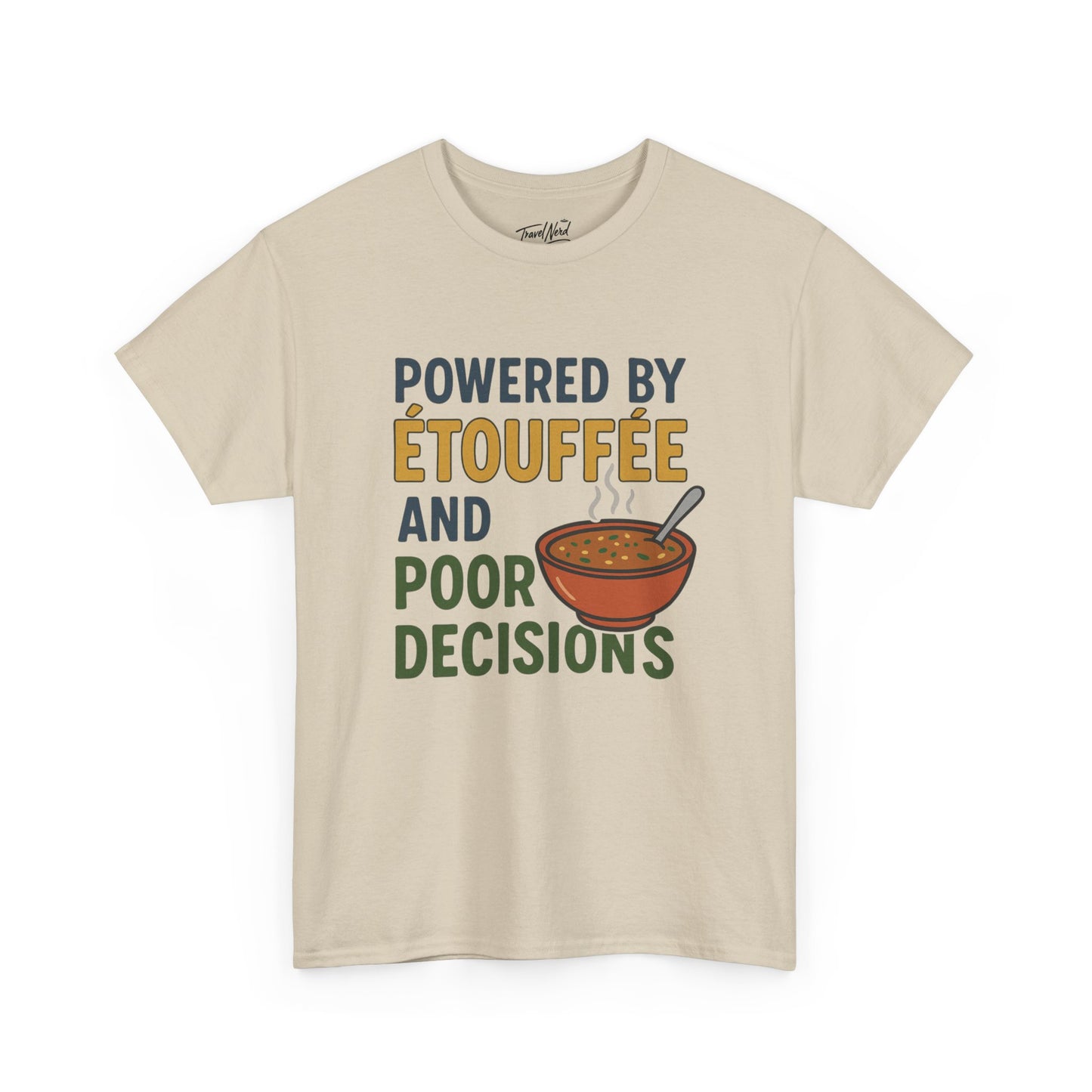 Funny Tee: Powered by Etouffee and Poor Decisions