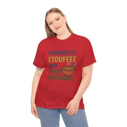 Funny Tee: Powered by Etouffee and Poor Decisions