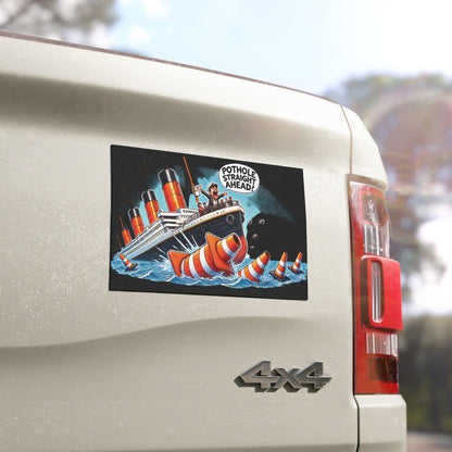 Titanic Pothole Humor Car Magnet, Funny Vehicle Decoration, Gift for Drivers, Car Accessories, Car Enthusiasts, Road Safety Decor