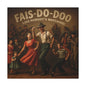 Canvas Wall Art Cajun Fais Do Do