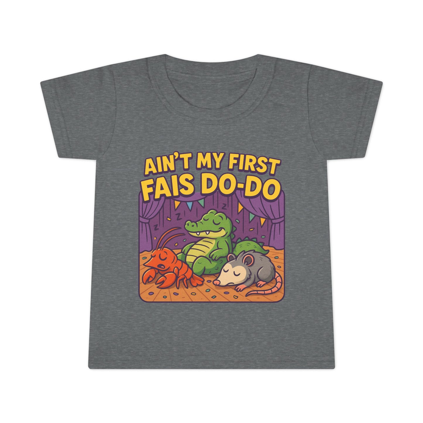 Toddler T-shirt Aint My First Fais Do Do