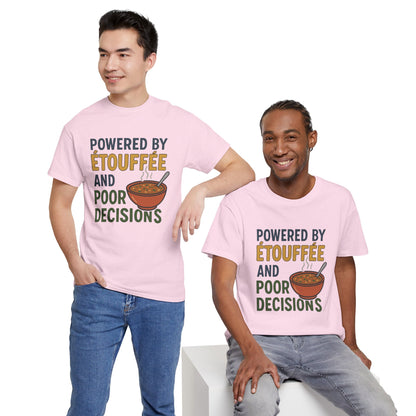 Funny Tee: Powered by Etouffee and Poor Decisions