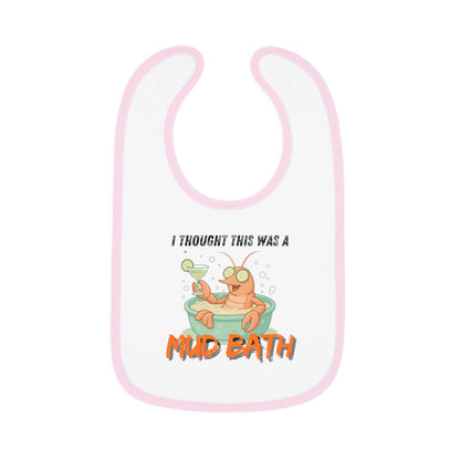 Baby Bib - Cajun Crawfish 'I thought this was a mud bath'