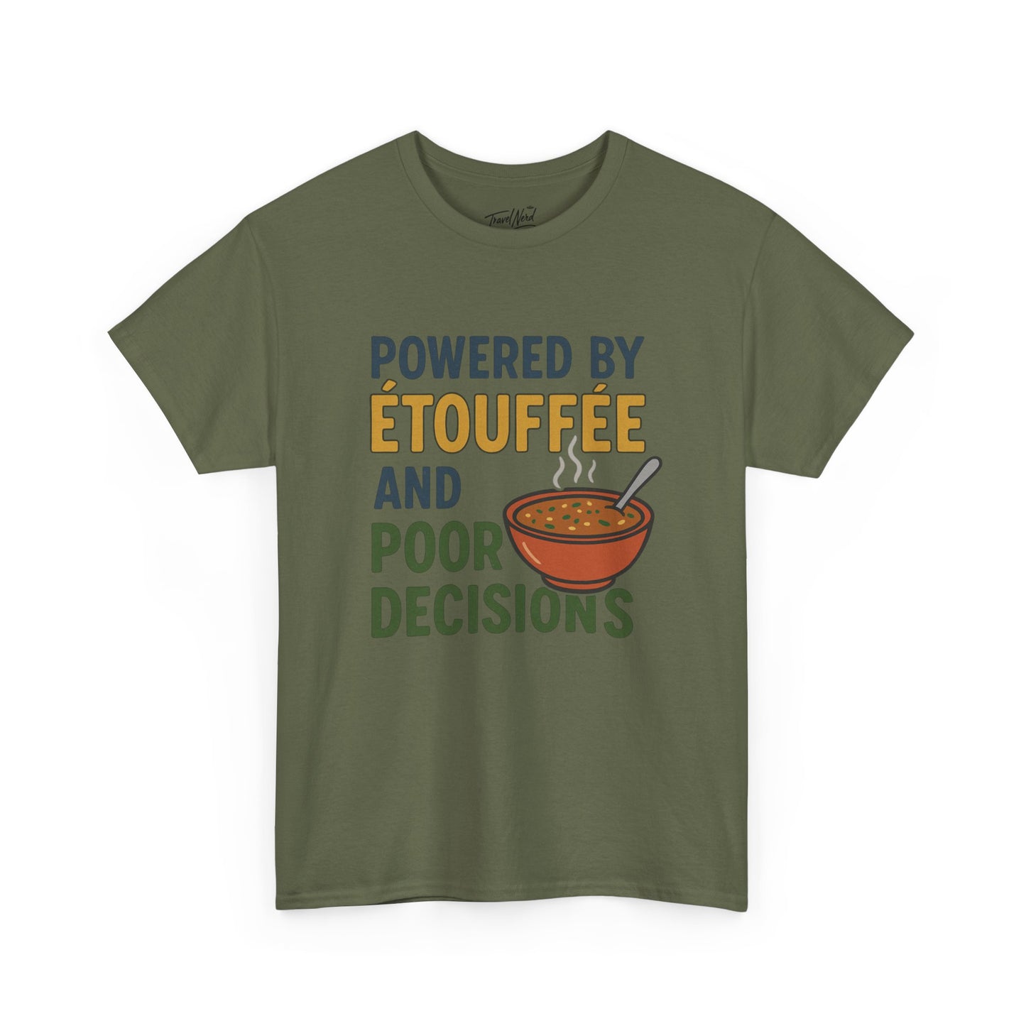 Funny Tee: Powered by Etouffee and Poor Decisions