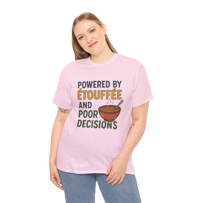 Funny Tee: Powered by Etouffee and Poor Decisions
