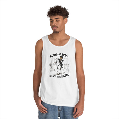 Tank Top born and bred down the bayou - Heavy Cotton
