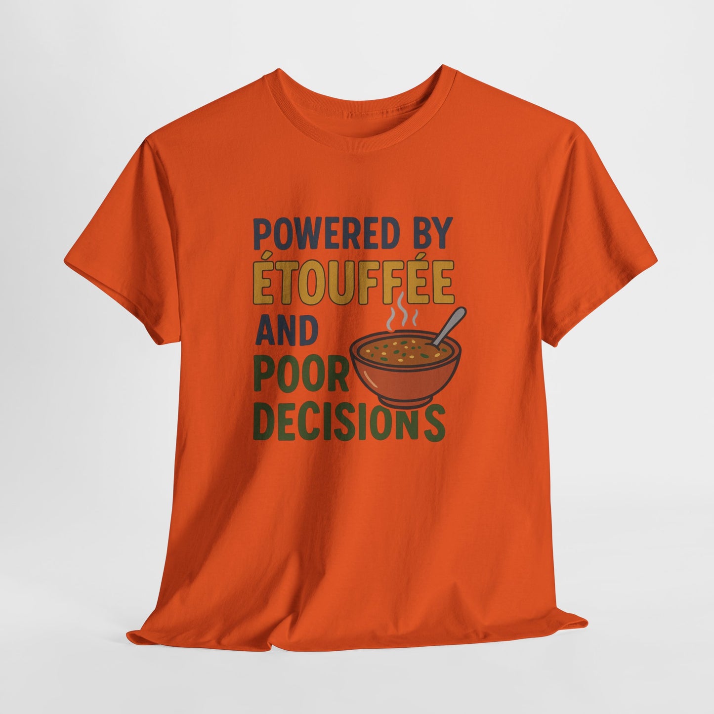Funny Tee: Powered by Etouffee and Poor Decisions