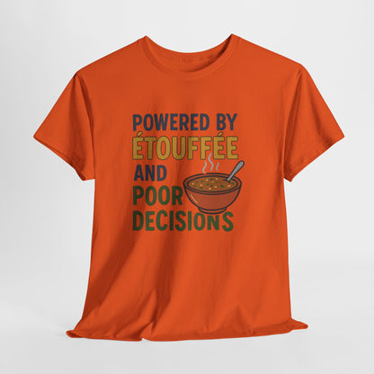 Funny Tee: Powered by Etouffee and Poor Decisions