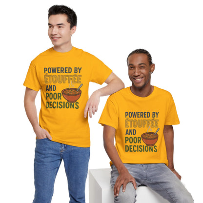 Funny Tee: Powered by Etouffee and Poor Decisions