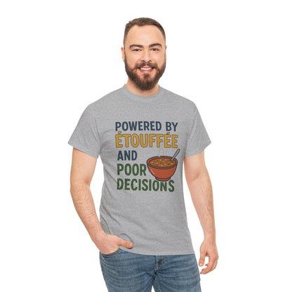 Funny Tee: Powered by Etouffee and Poor Decisions