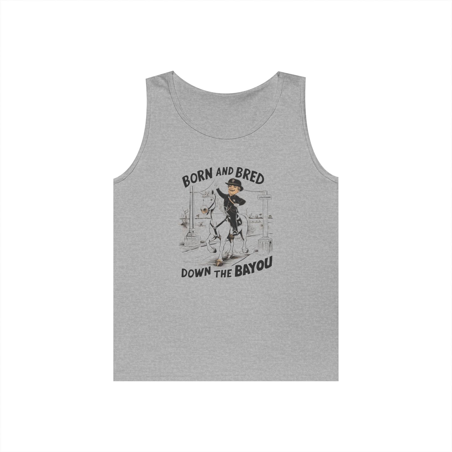 Tank Top born and bred down the bayou - Heavy Cotton