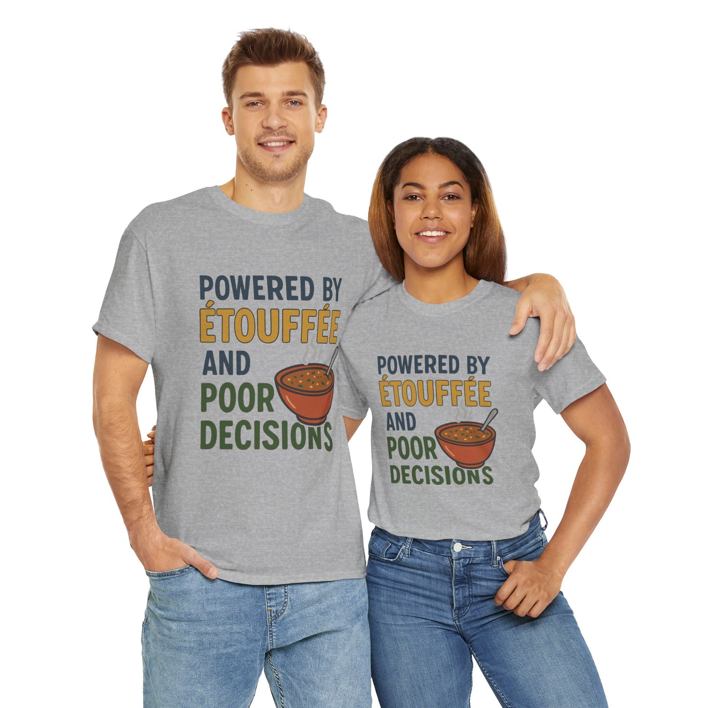 Funny Tee: Powered by Etouffee and Poor Decisions