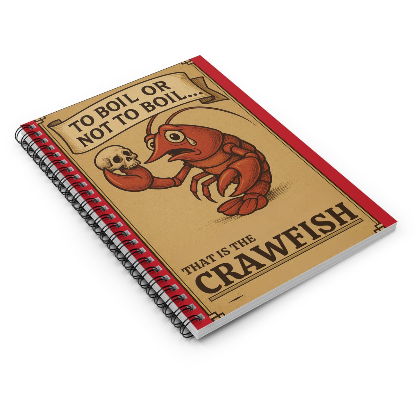 Crawfish-Themed Spiral Notebook - Funny Boiling Quote, Gift for Seafood Lovers, Journal, School Supplies, Cute Humor Notebook