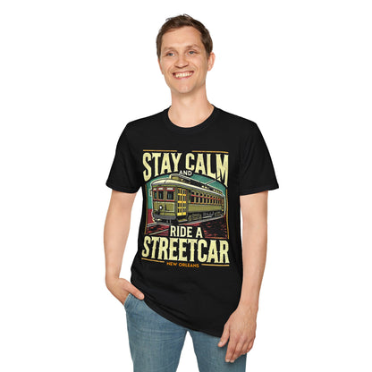 Stay Calm Streetcar Ride Unisex T-Shirt - New Orleans Inspired Design