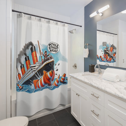 Titanic Pothole Alert Shower Curtain - Nautical Humor Bathroom Decor