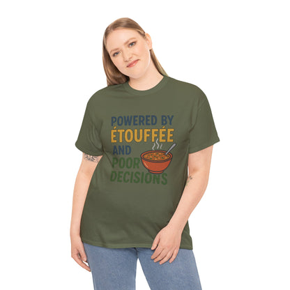 Funny Tee: Powered by Etouffee and Poor Decisions