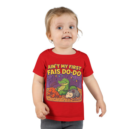 Toddler T-shirt Aint My First Fais Do Do