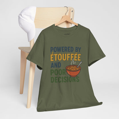 Funny Tee: Powered by Etouffee and Poor Decisions