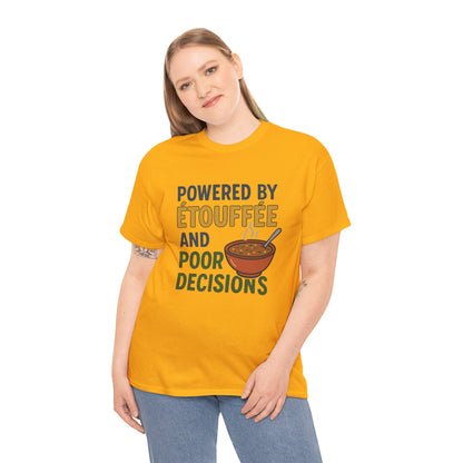 Funny Tee: Powered by Etouffee and Poor Decisions