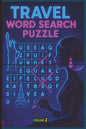 Travel Word Search Puzzles Volume 3: 200 Brain-Boosting Puzzles for Adults and Teens – Over 4,000 Words to Discover!