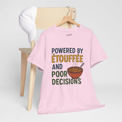 Funny Tee: Powered by Etouffee and Poor Decisions