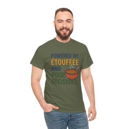 Funny Tee: Powered by Etouffee and Poor Decisions