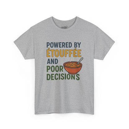 Funny Tee: Powered by Etouffee and Poor Decisions