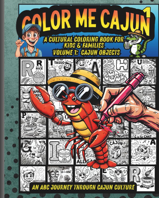 Color Me Cajun: An ABC Journey into Cajun Culture Volume 1: Cajun Objects – A Cultural Coloring Book for Kids & Families