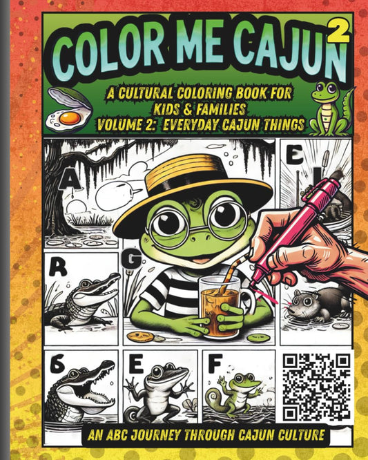 Color Me Cajun: An ABC Journey into Cajun Culture Volume 2: Everyday Cajun Things: A Cultural Coloring Book for Kids & Families