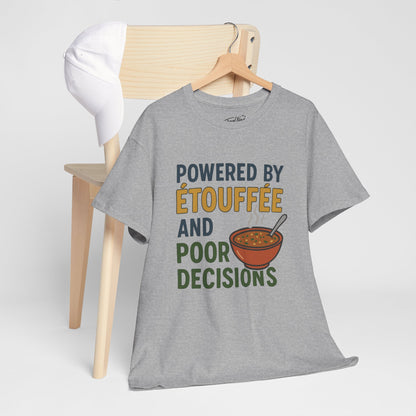 Funny Tee: Powered by Etouffee and Poor Decisions