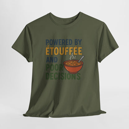 Funny Tee: Powered by Etouffee and Poor Decisions