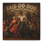Canvas Wall Art Cajun Fais Do Do