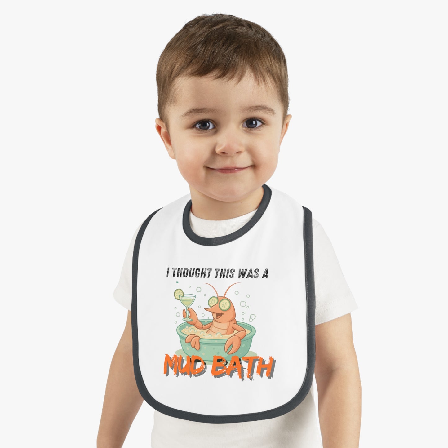 Baby Bib - Cajun Crawfish 'I thought this was a mud bath'