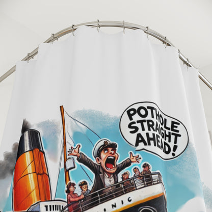 Titanic Pothole Alert Shower Curtain - Nautical Humor Bathroom Decor