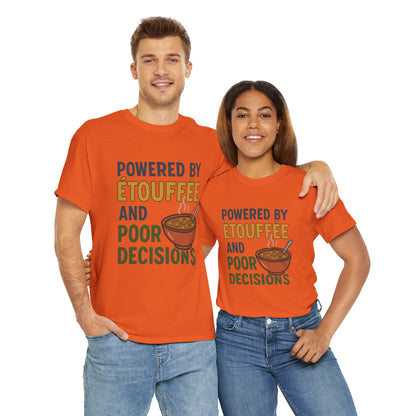 Funny Tee: Powered by Etouffee and Poor Decisions