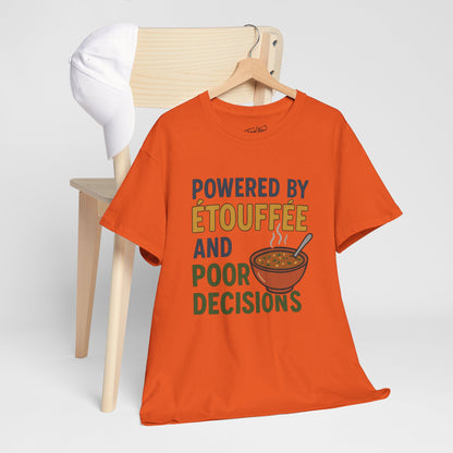 Funny Tee: Powered by Etouffee and Poor Decisions