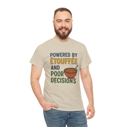 Funny Tee: Powered by Etouffee and Poor Decisions